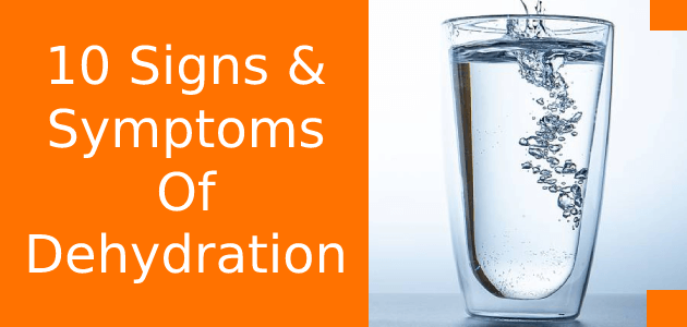 Top 10 Simple Signs And Symptoms Of Dehydration