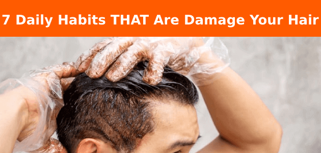 7 Daily Habits THAT Are Damage Your Hair | STOP Doing THESE To Your Hair