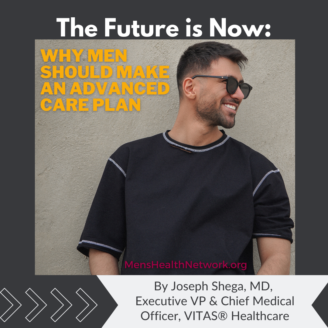 Why Men Should Make an Advanced Care Plan – Talking About Men’s Health™