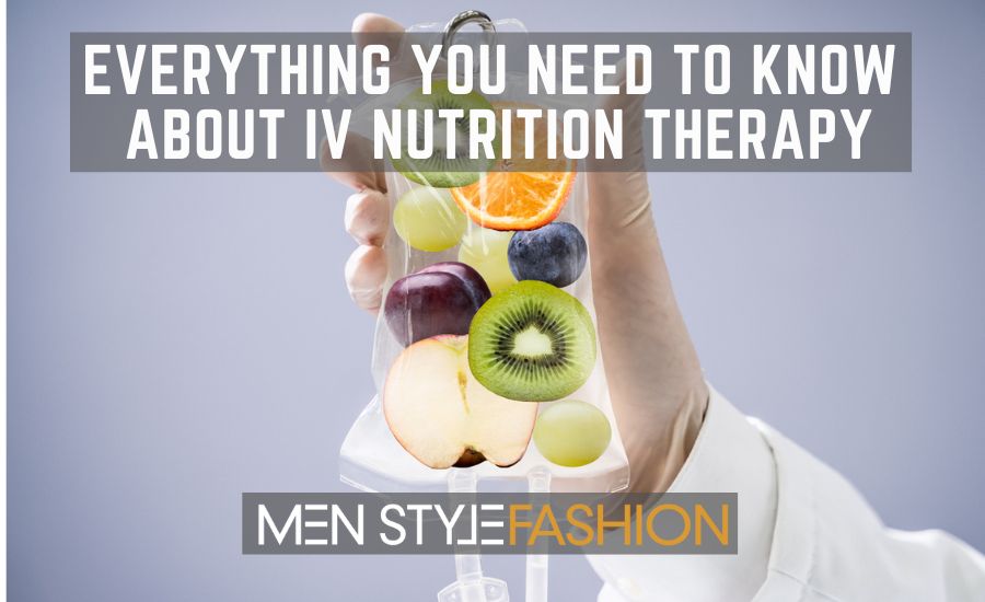 Everything you Need to Know about IV Nutrition Therapy