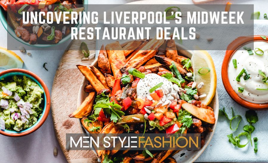 Uncovering Liverpool’s Midweek Restaurant Deals