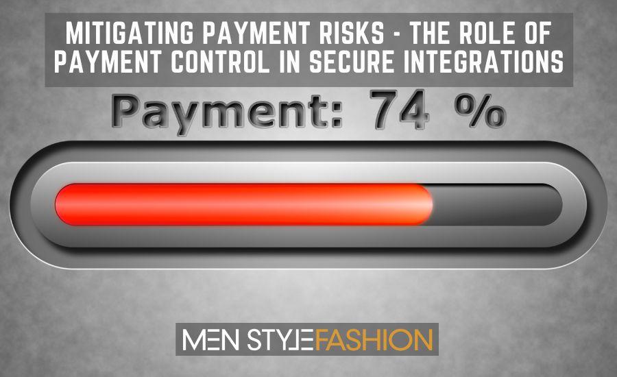 Mitigating Payment Risks – The Role of Payment Control in Secure Integrations