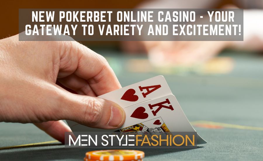 New PokerBet Online Casino – Your Gateway to Variety and Excitement!