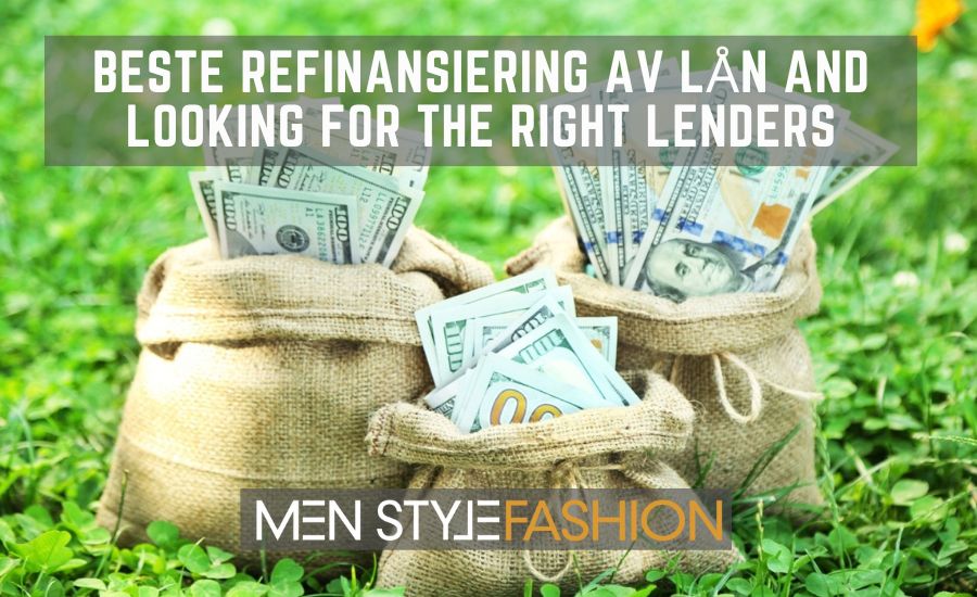 Beste Refinansiering Av Lån and Looking for the Right Lenders