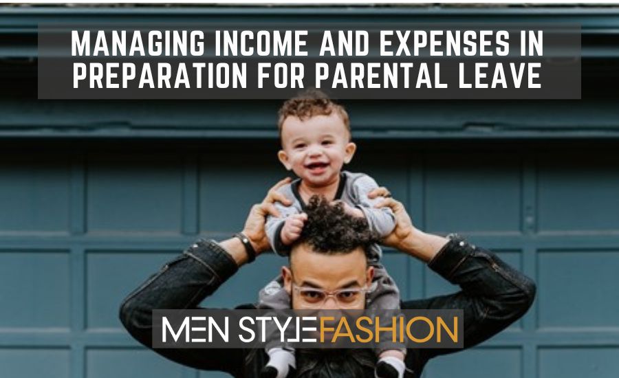 Managing Income and Expenses in Preparation for Parental Leave