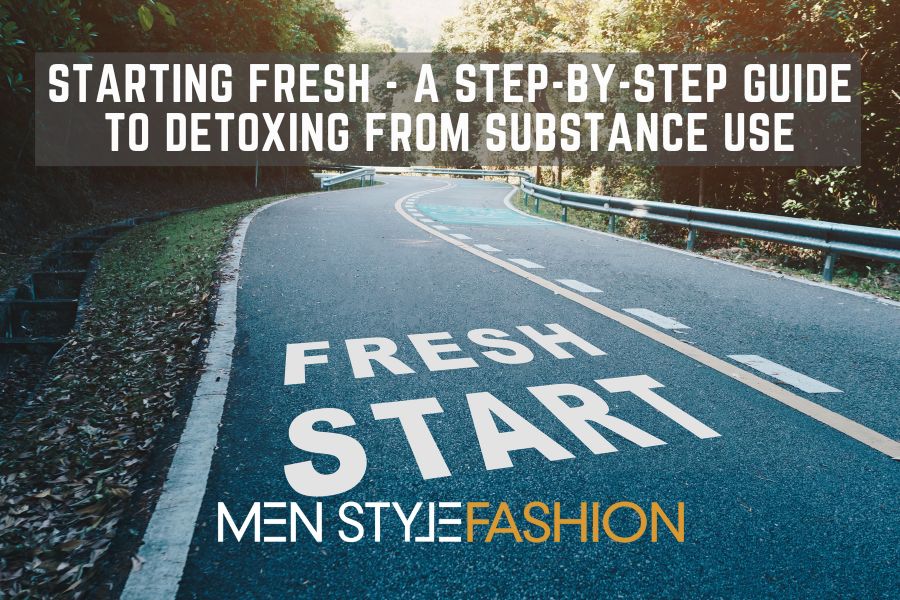 Starting Fresh – A Step-by-Step Guide to Detoxing from Substance Use