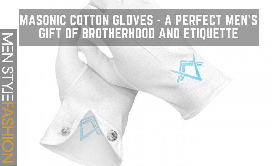 Masonic Cotton Gloves – A Perfect Men’s Gift of Brotherhood and Etiquette