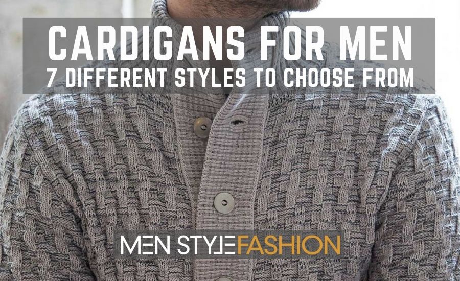 Cardigans For Men – 7 Different Styles to Choose From