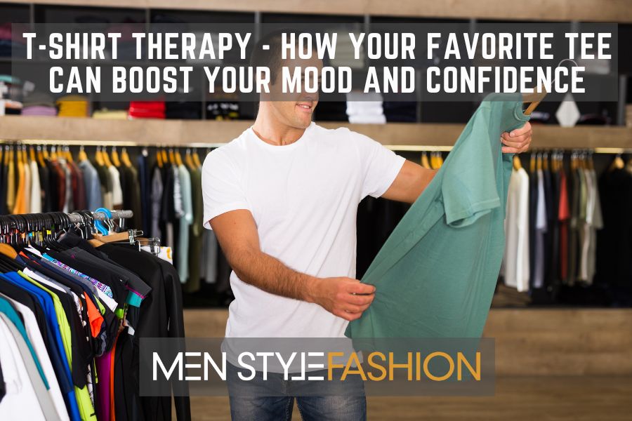 T-Shirt Therapy – How Your Favorite Tee Can Boost Your Mood and Confidence
