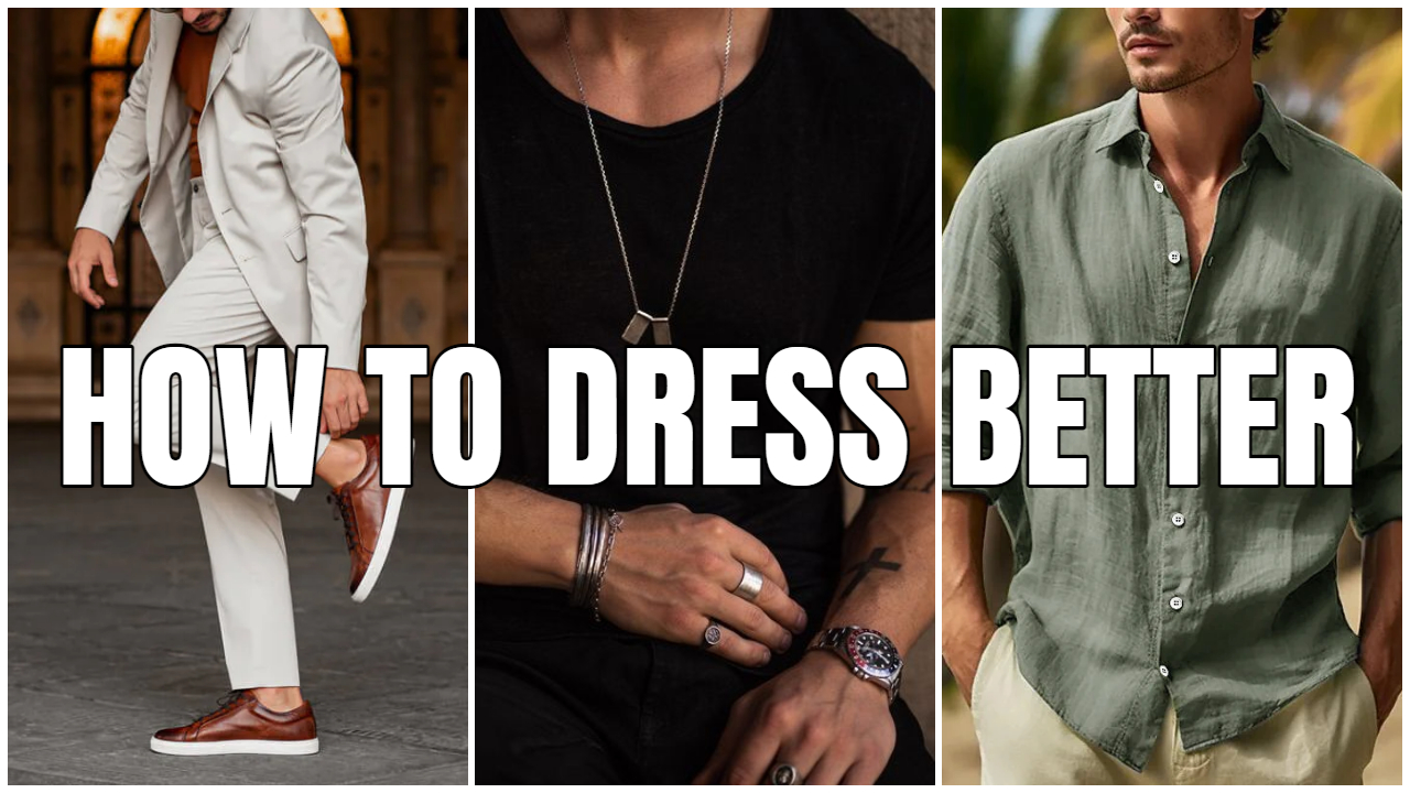How To Dress Better For Men / 5 Tricks To Dress Better For Men
