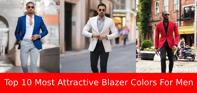 Top 10 Most Attractive Blazer Colors for Men 2024