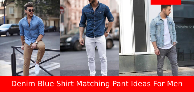 Top 5 BEST Denim Blue Shirt Matching Pant Ideas For men 2024!