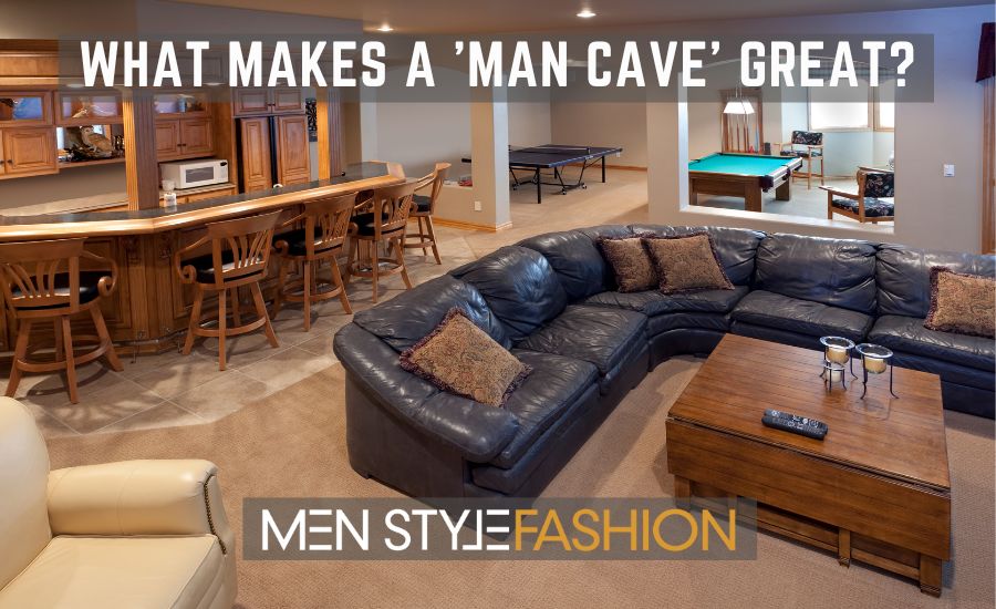 What Makes a ‘Man Cave’ Great?