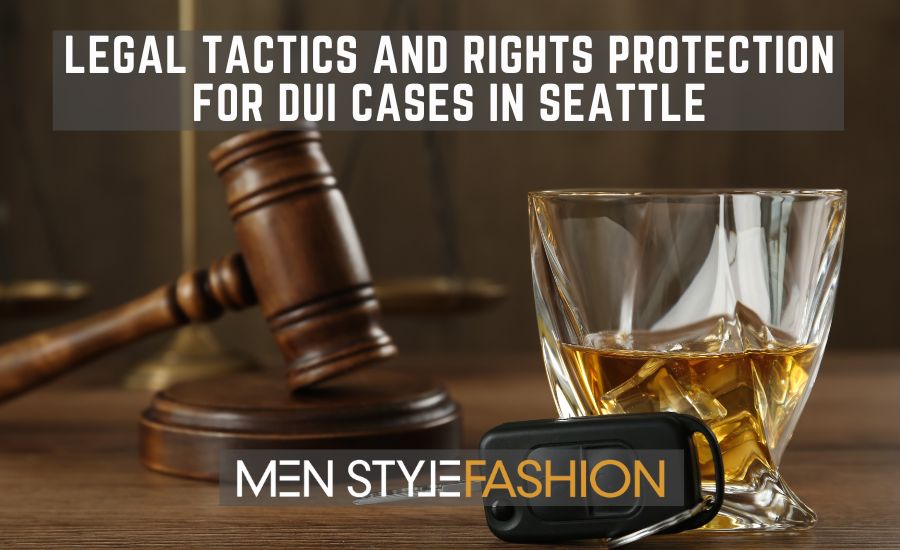 Legal Tactics and Rights Protection for DUI Cases in Seattle