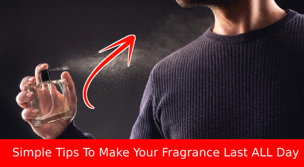 8 Simple Tips To Make Your Fragrance Last ALL Day!