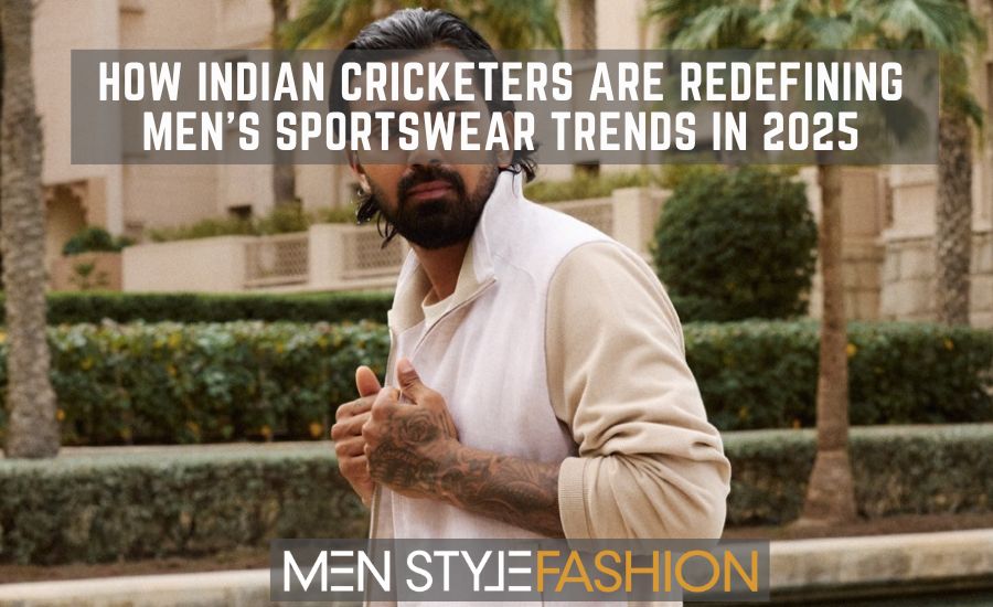 How Indian Cricketers Are Redefining Men’s Sportswear Trends in 2025