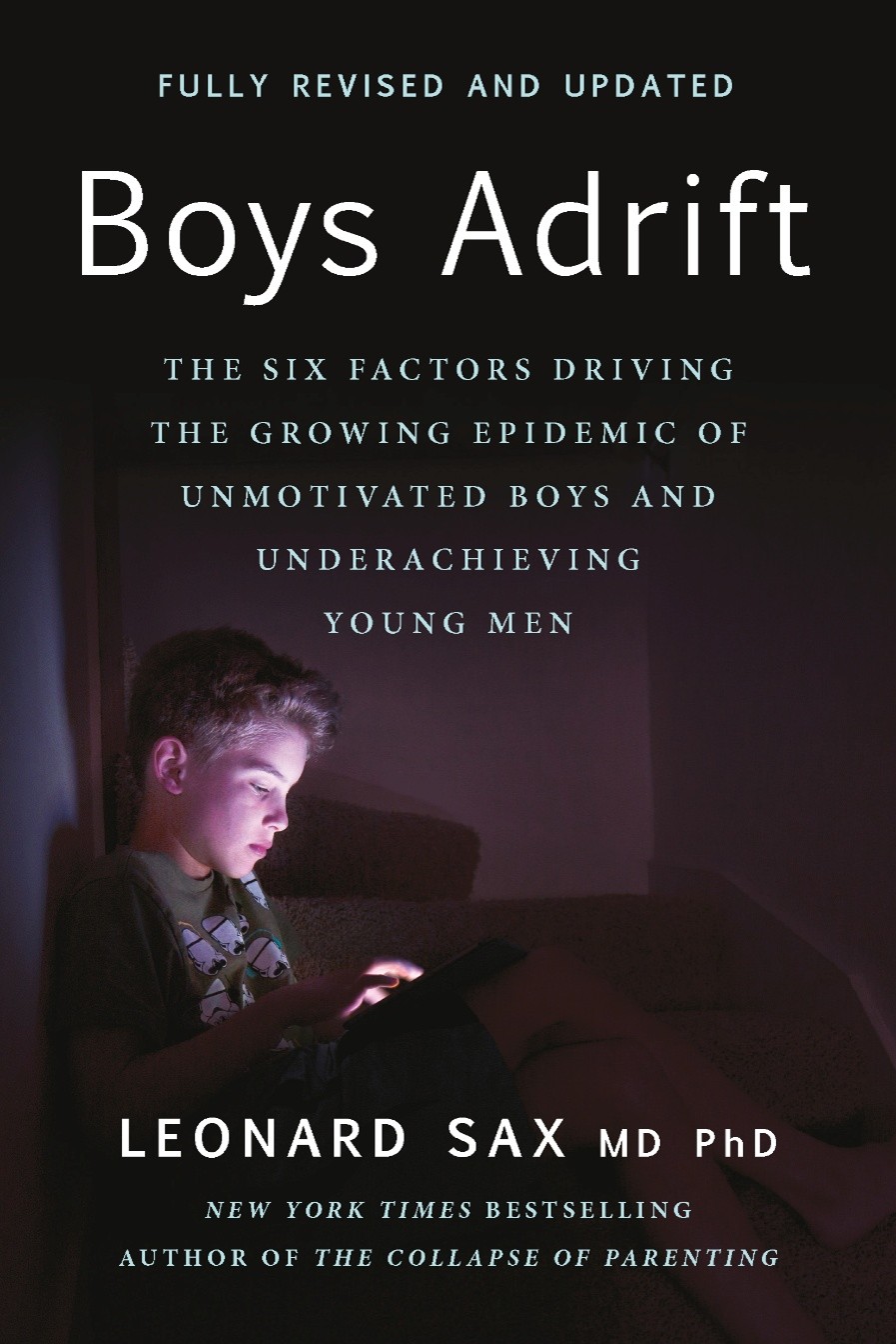 Boys Adrift: The Epidemic Destroying Our Families and The Man Who Knows How to Heal Them